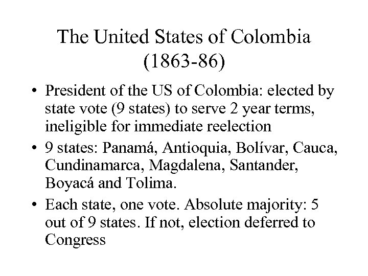 The United States of Colombia (1863 -86) • President of the US of Colombia: