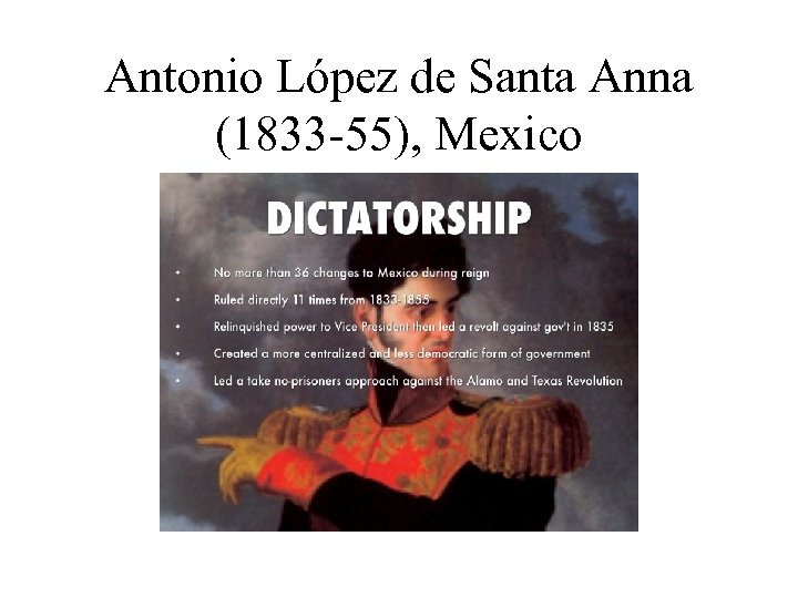 Antonio López de Santa Anna (1833 -55), Mexico 
