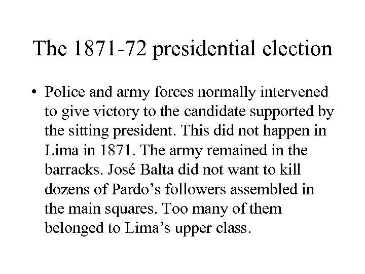 The 1871 -72 presidential election • Police and army forces normally intervened to give