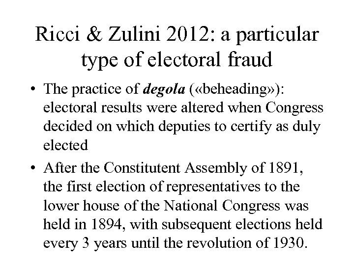 Ricci & Zulini 2012: a particular type of electoral fraud • The practice of