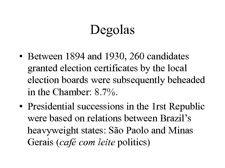 Degolas • Between 1894 and 1930, 260 candidates granted election certificates by the local