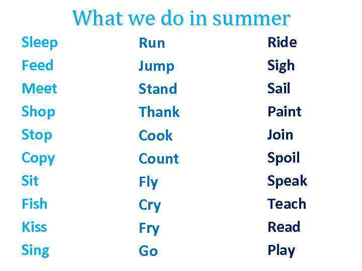 What we do in summer Sleep Feed Meet Shop Stop Copy Sit Fish Kiss