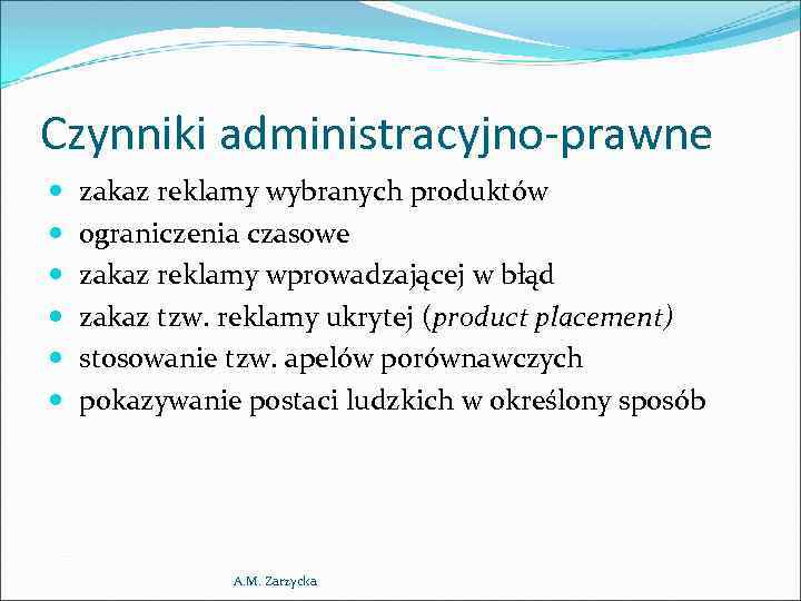 Czynniki administracyjno-prawne zakaz reklamy wybranych produktów ograniczenia czasowe zakaz reklamy wprowadzającej w błąd zakaz