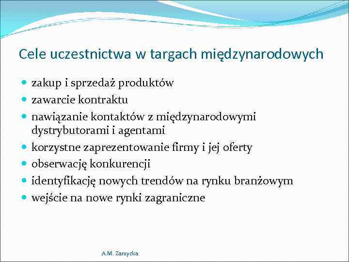 Cele uczestnictwa w targach międzynarodowych zakup i sprzedaż produktów zawarcie kontraktu nawiązanie kontaktów z