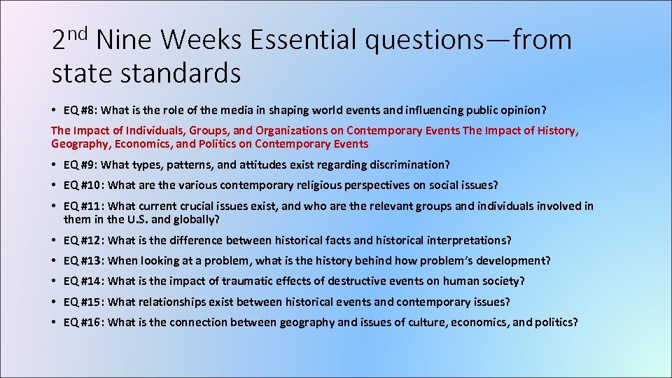 2 nd Nine Weeks Essential questions—from state standards • EQ #8: What is the