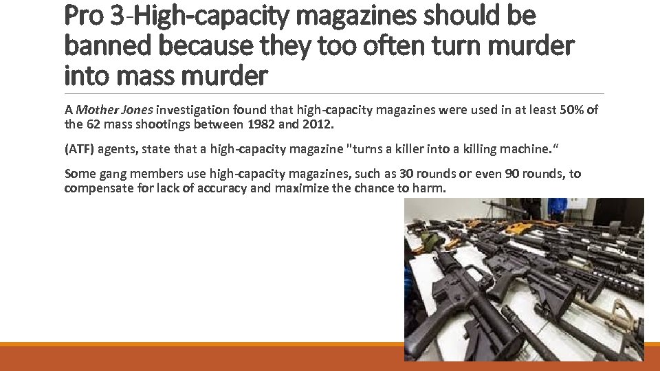 Pro 3 -High-capacity magazines should be banned because they too often turn murder into