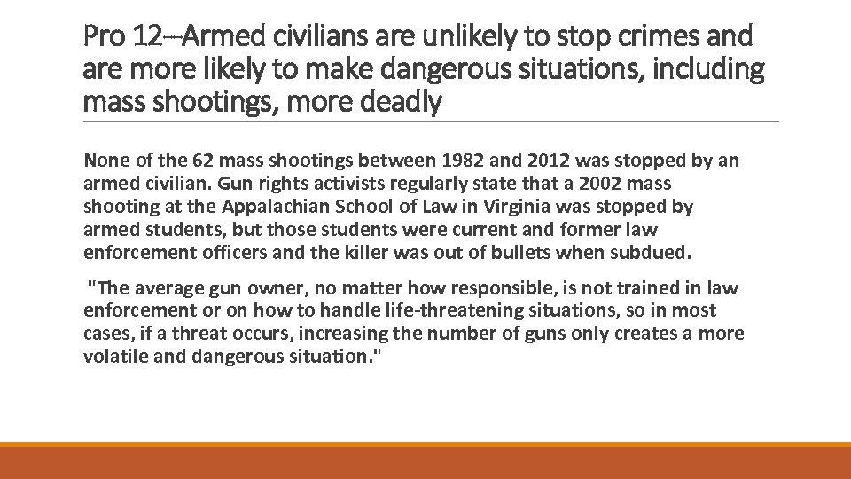 Pro 12 --Armed civilians are unlikely to stop crimes and are more likely to