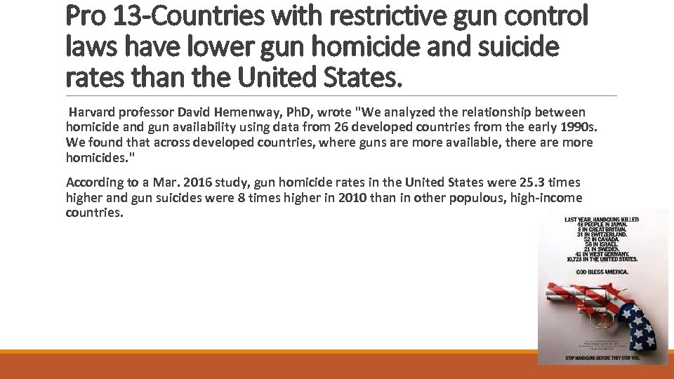 Pro 13 -Countries with restrictive gun control laws have lower gun homicide and suicide