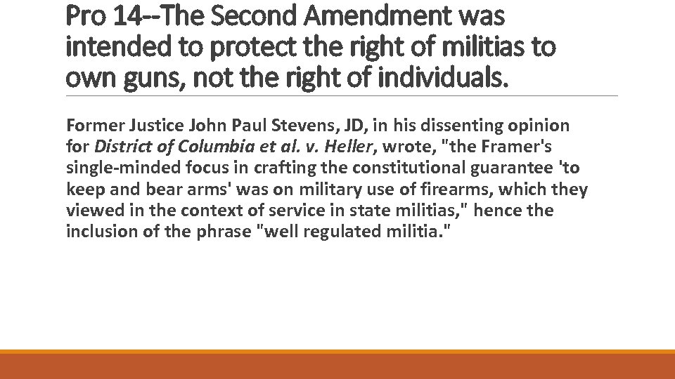 Pro 14 --The Second Amendment was intended to protect the right of militias to