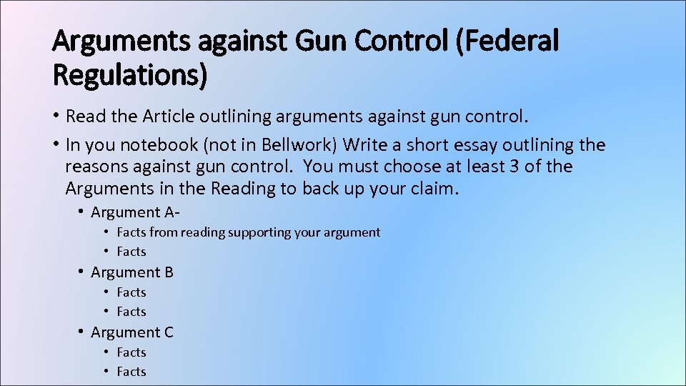 Arguments against Gun Control (Federal Regulations) • Read the Article outlining arguments against gun