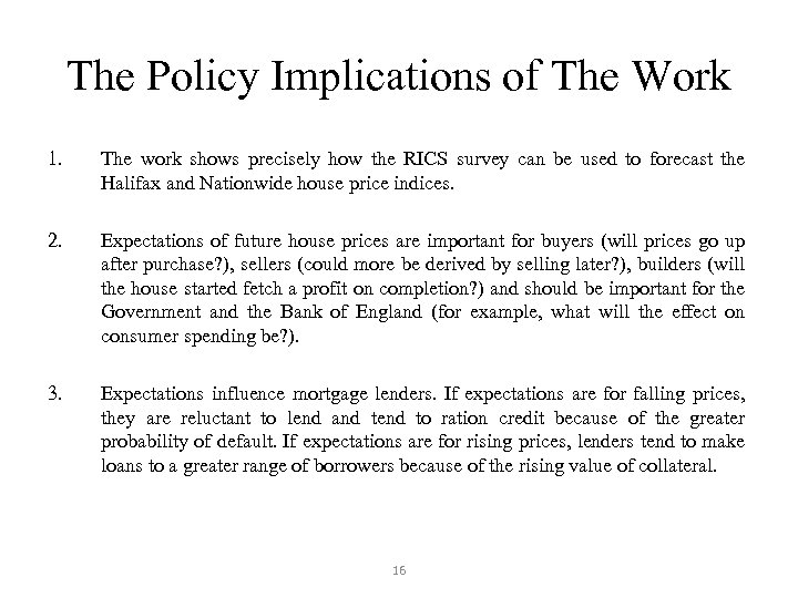 The Policy Implications of The Work 1. The work shows precisely how the RICS