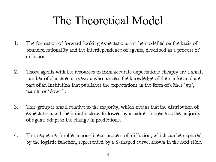 The Theoretical Model 1. The formation of forward-looking expectations can be modelled on the