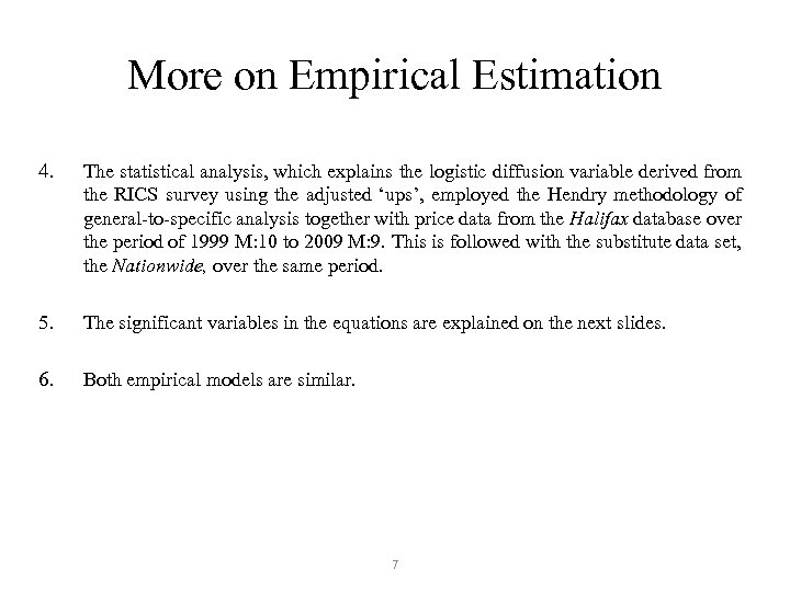 More on Empirical Estimation 4. The statistical analysis, which explains the logistic diffusion variable