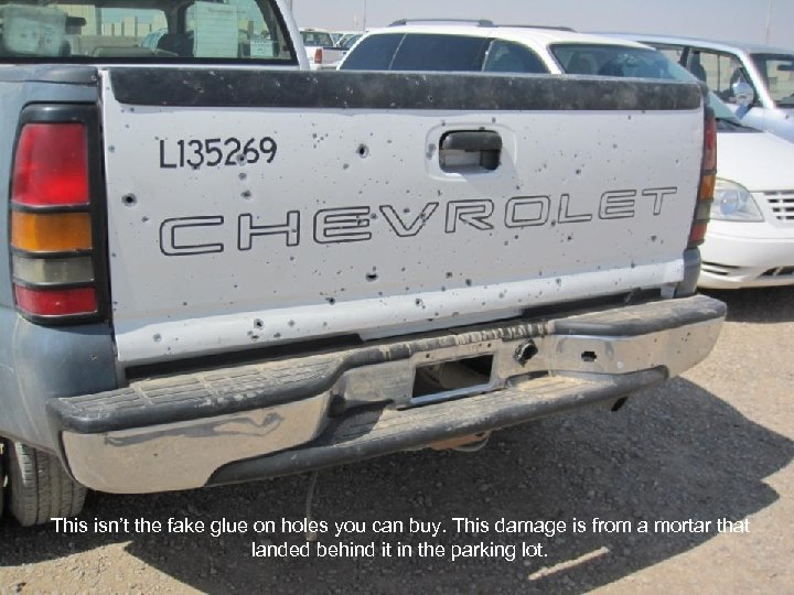 This isn’t the fake glue on holes you can buy. This damage is from