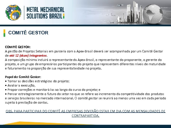 COMITÊ GESTOR: A gestão de Projetos Setoriais em parceria com a Apex-Brasil deverá ser