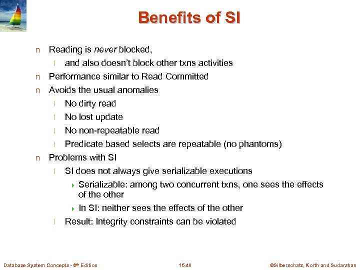 Benefits of SI n Reading is never blocked, and also doesn’t block other txns