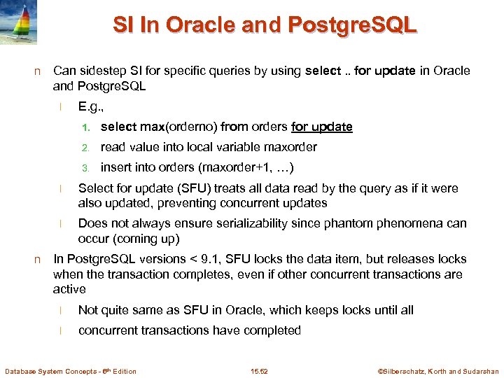 SI In Oracle and Postgre. SQL n Can sidestep SI for specific queries by