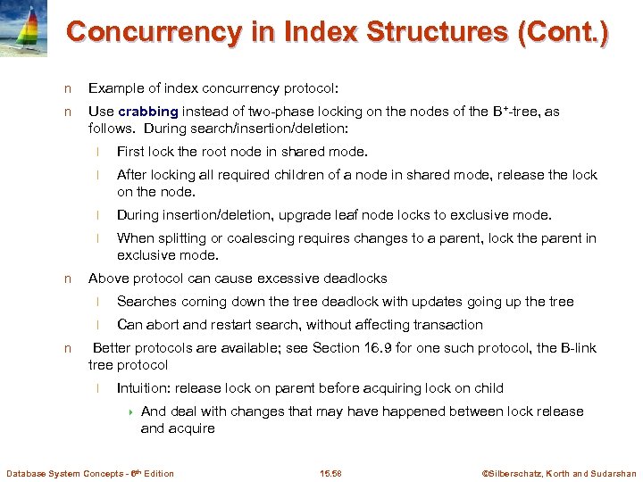 Concurrency in Index Structures (Cont. ) n Example of index concurrency protocol: n Use
