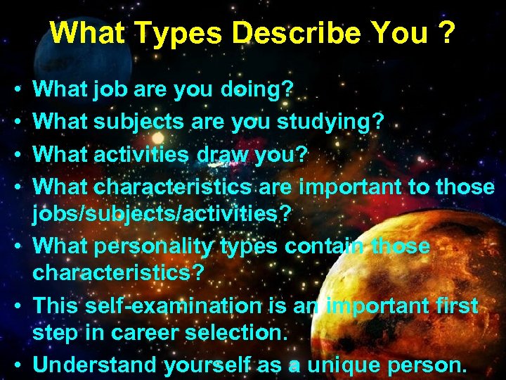 What Types Describe You ? • • What job are you doing? What subjects