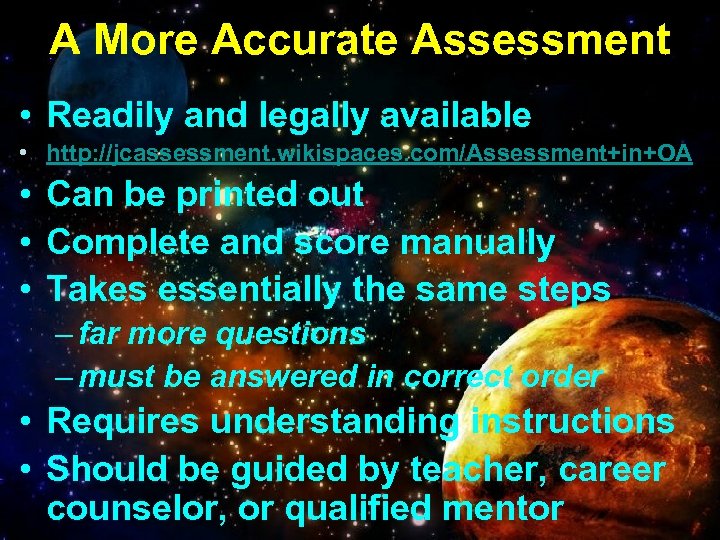 A More Accurate Assessment • Readily and legally available • http: //jcassessment. wikispaces. com/Assessment+in+OA