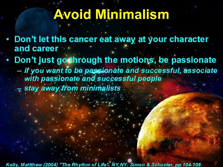 Avoid Minimalism • Don’t let this cancer eat away at your character and career