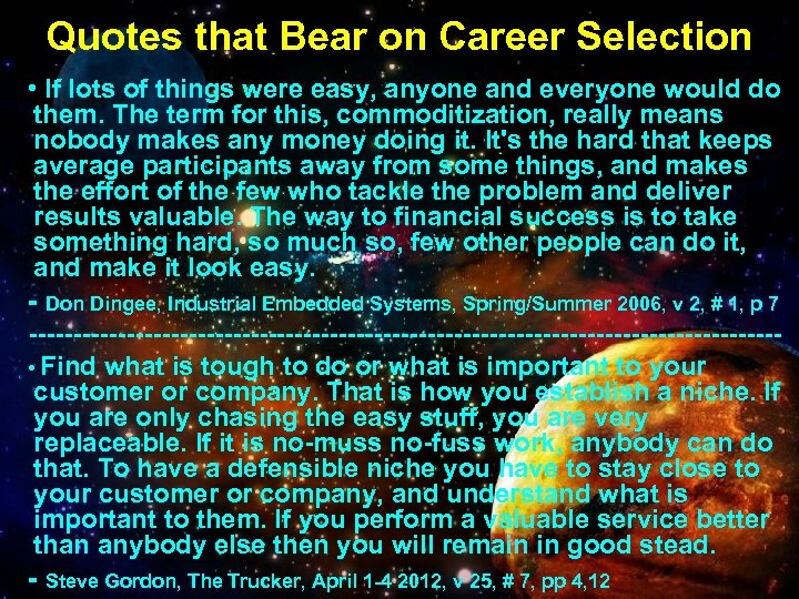 Quotes that Bear on Career Selection • If lots of things were easy, anyone