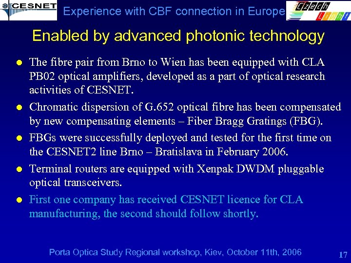 Experience with CBF connection in Europe Enabled by advanced photonic technology l l l