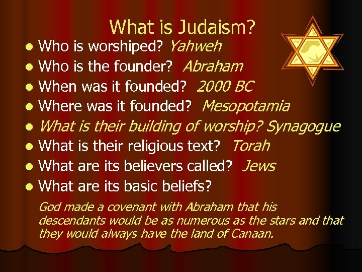 What is Judaism? Who is worshiped? Yahweh l Who is the founder? Abraham l