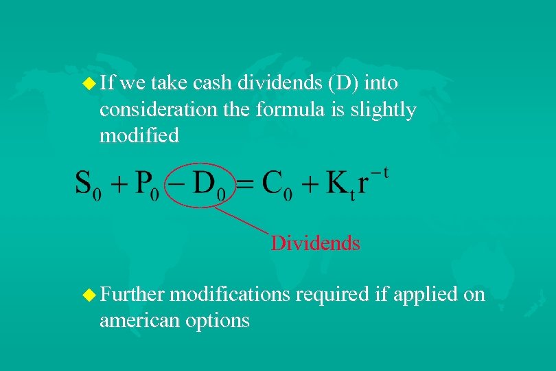 u If we take cash dividends (D) into consideration the formula is slightly modified