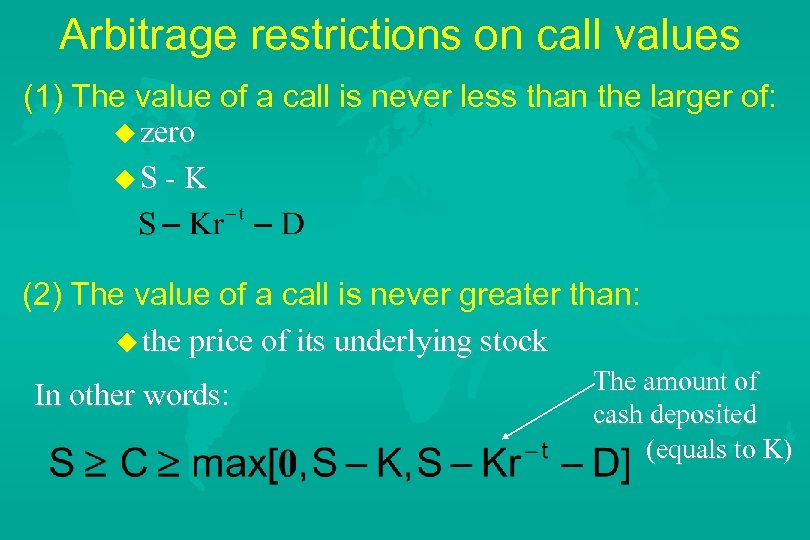Arbitrage restrictions on call values (1) The value of a call is never less