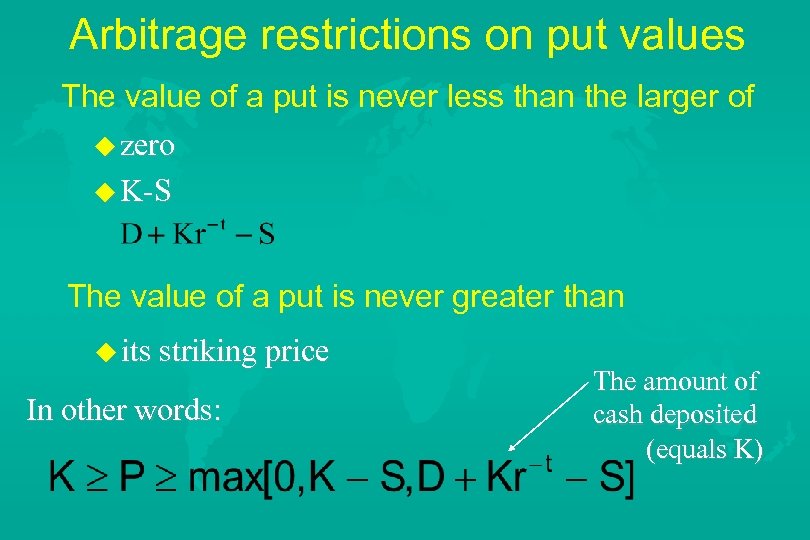 Arbitrage restrictions on put values The value of a put is never less than