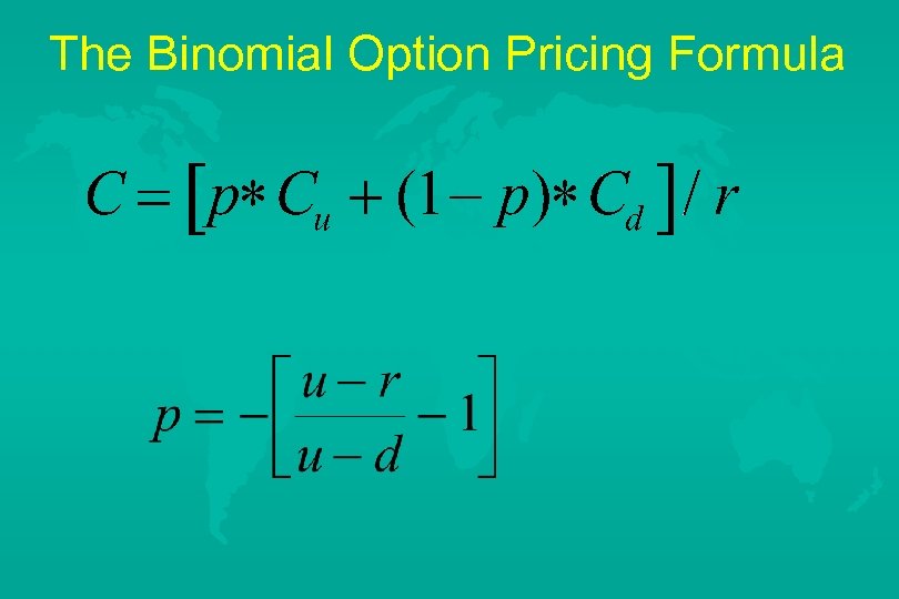 The Binomial Option Pricing Formula 
