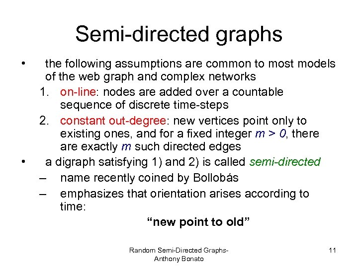 Semi-directed graphs • • the following assumptions are common to most models of the