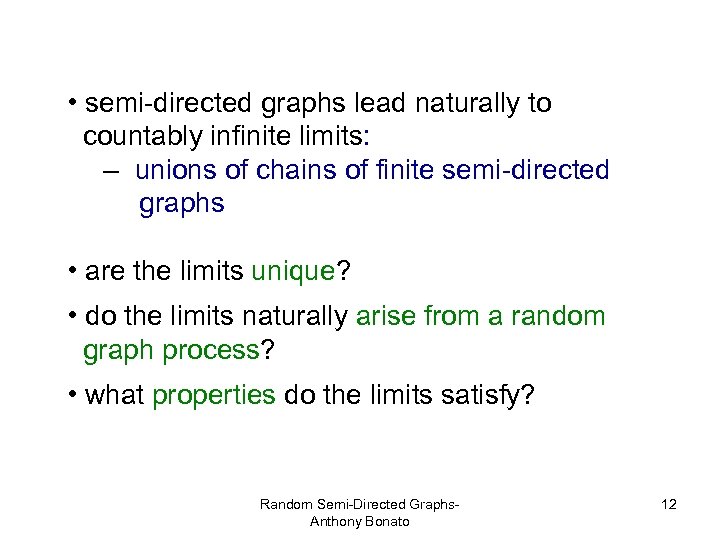  • semi-directed graphs lead naturally to countably infinite limits: – unions of chains