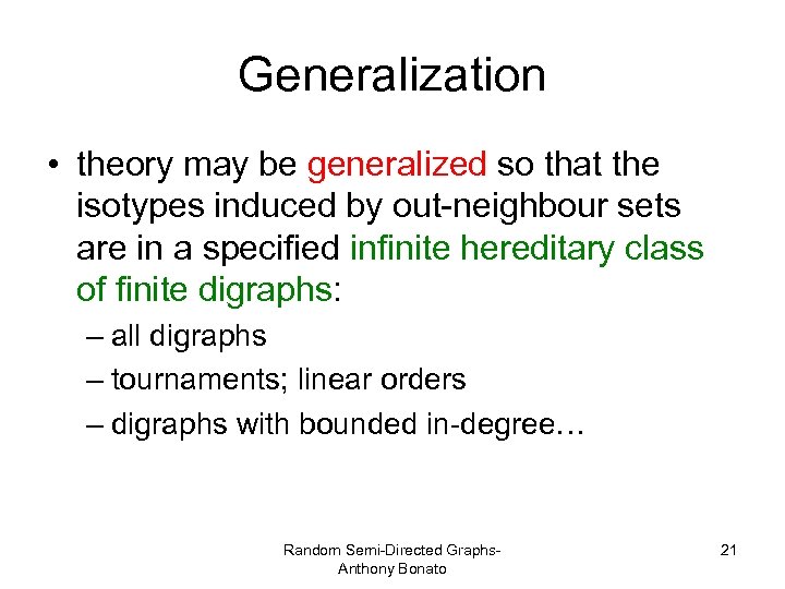 Generalization • theory may be generalized so that the isotypes induced by out-neighbour sets