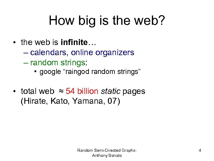 How big is the web? • the web is infinite… – calendars, online organizers
