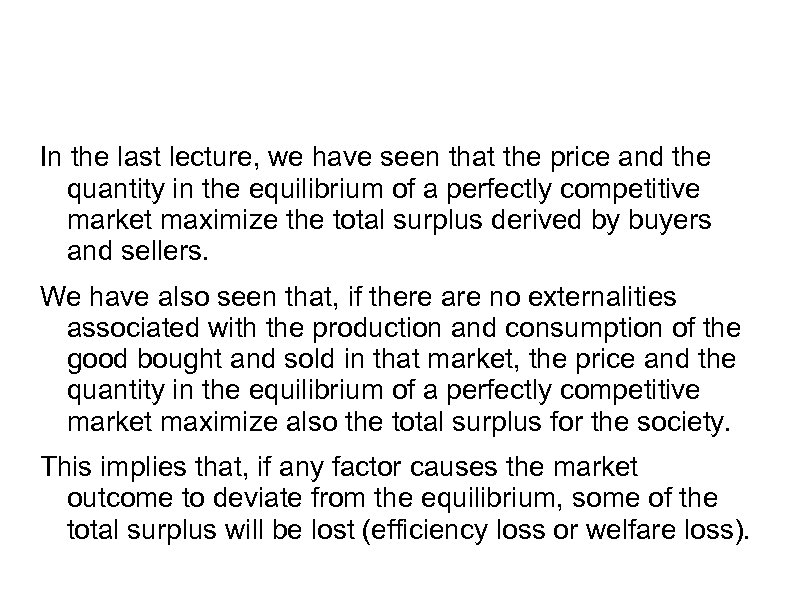 In the last lecture, we have seen that the price and the quantity in
