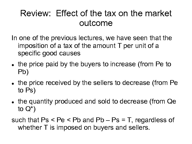 Review: Effect of the tax on the market outcome In one of the previous