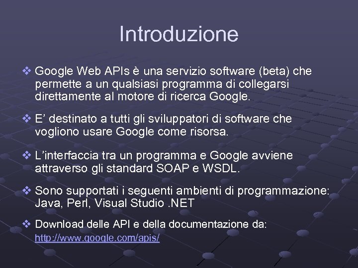 Introduzione v Google Web APIs è una servizio software (beta) che permette a un