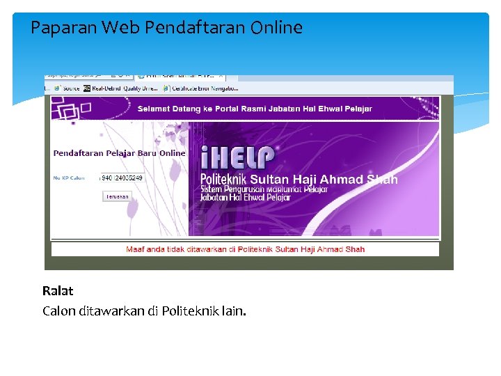 Paparan Web Pendaftaran Online Ralat Calon ditawarkan di Politeknik lain. 