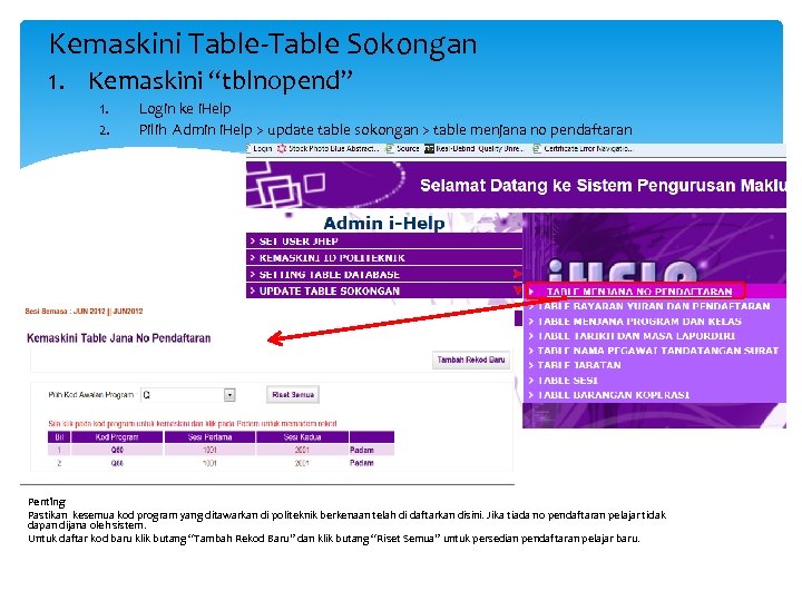 Kemaskini Table-Table Sokongan 1. Kemaskini “tblnopend” 1. 2. Login ke i. Help Pilih Admin