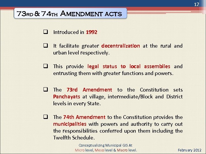 12 73 rd & 74 th Amendment acts q Introduced in 1992 q It