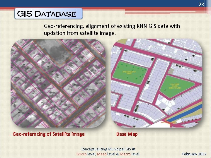 23 GIS Database Geo-referencing, alignment of existing KNN GIS data with updation from satellite