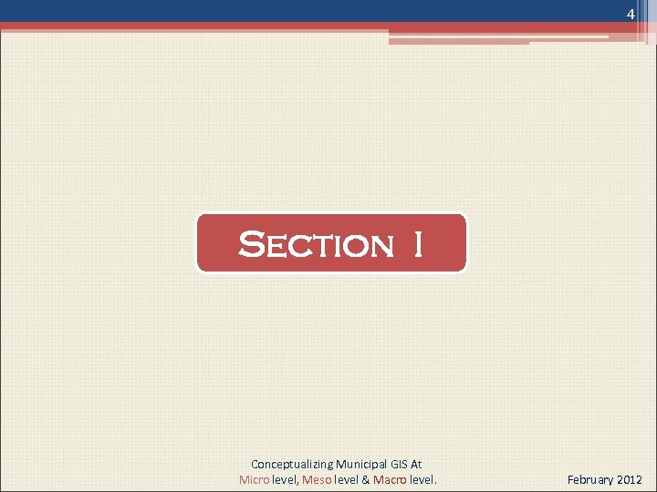 4 Section I Conceptualizing Municipal GIS At Micro level, Meso level & Macro level.