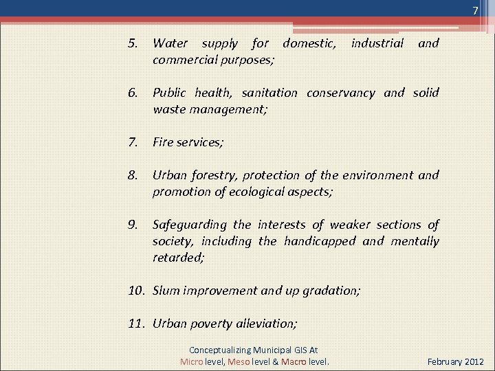 7 5. Water supply for domestic, commercial purposes; industrial and 6. Public health, sanitation