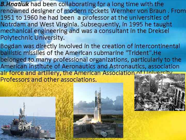 B. Hnatiuk had been collaborating for a long time with the renowned designer of