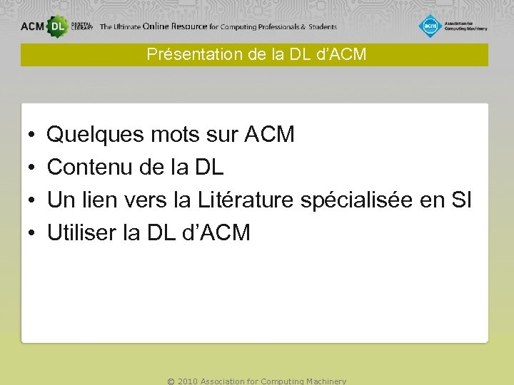 Présentation de la DL d’ACM • • Quelques mots sur ACM Contenu de la