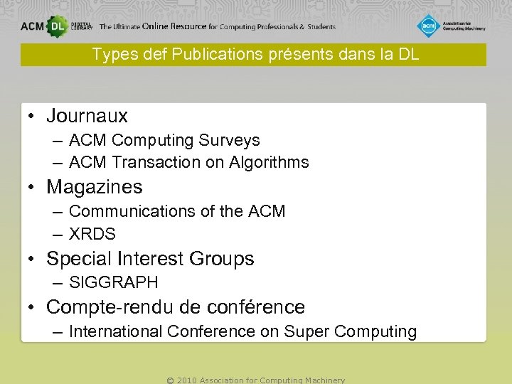 Types def Publications présents dans la DL • Journaux – ACM Computing Surveys –