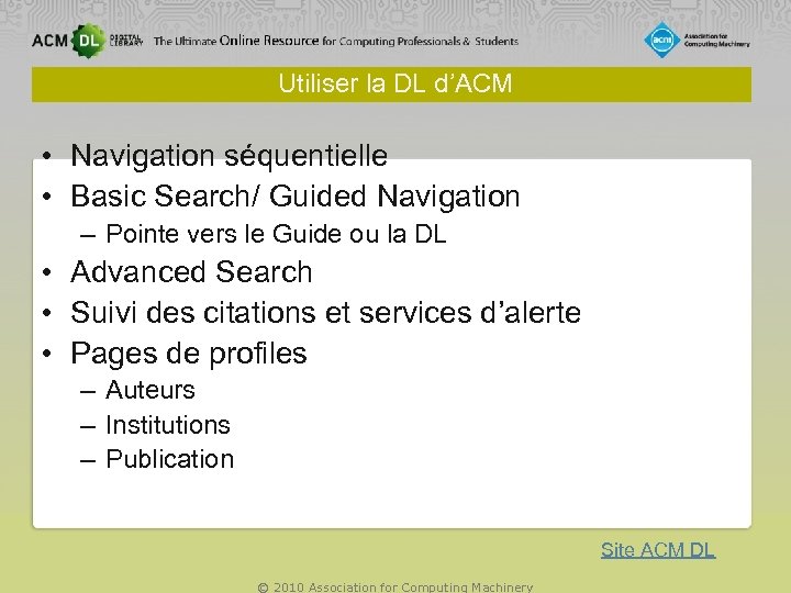 Utiliser la DL d’ACM • Navigation séquentielle • Basic Search/ Guided Navigation – Pointe