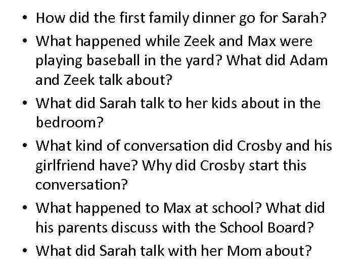  • How did the first family dinner go for Sarah? • What happened
